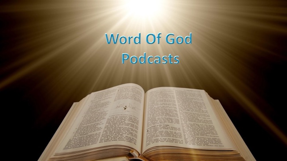 Word Of God Podcasts